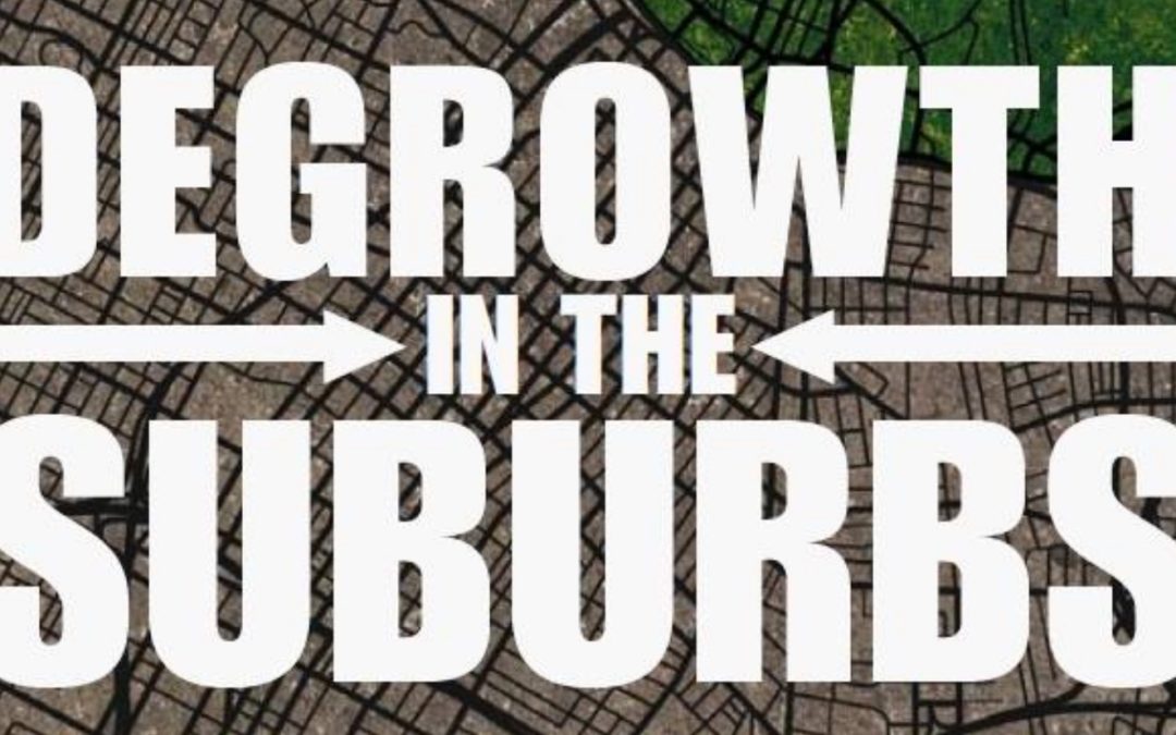 Degrowth in the suburbs